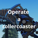 Operate a rollercoaster