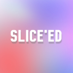 Slice'ed