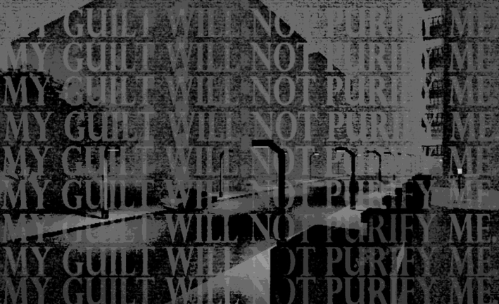 MY GUILT WILL NOT PURIFY ME
