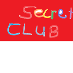 SECRET CLUB!