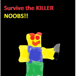 Survive the Killer Noobs