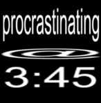 procrastinating at 3:45
