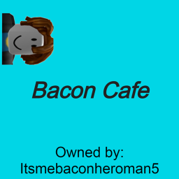 [BC] Bacon Cafe [BETA]