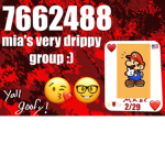 mia's very drippy group :)
