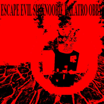 ESCAPE EVIL SICKNOOBIE BALATRO OBBY