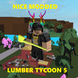 Lumber Tycoon 5 (Nice Modded Lumber Tycoon 2)
