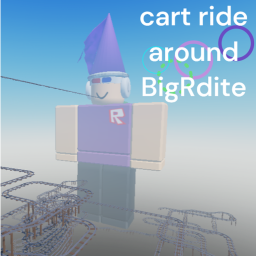 Cart ride into BigRdite