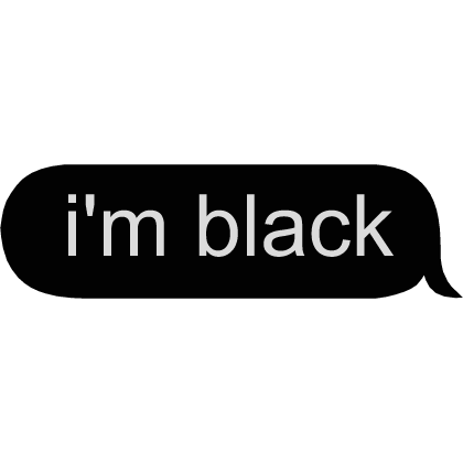 i'm black
