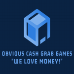 Obvious Cash Grab Games