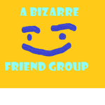 A Bizarre Friend Group