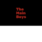 THE MAIN BOYS LOL