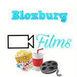Bloxburg Films!
