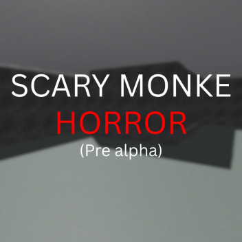 Scary monke horror (alpha)