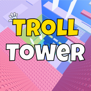 Troll Tower😈