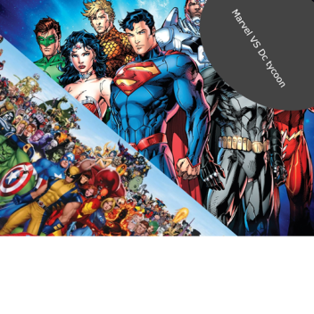 Marvel VS Dc tycoon