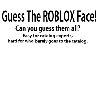 Guess the ROBLOX Face! [EXTENDED WINNERS AREA]