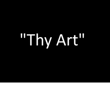 "Thy Art"
