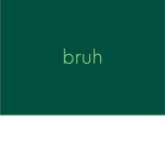 Ultimate Bruh