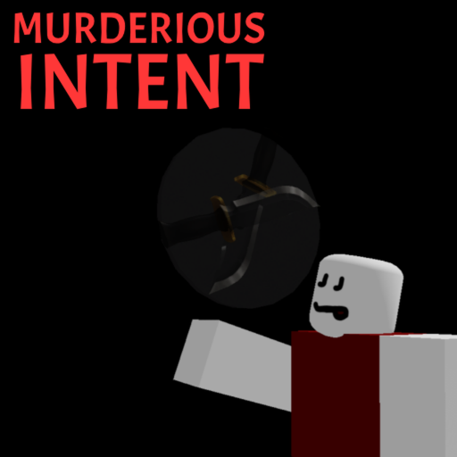 MURDEROUS INTENT