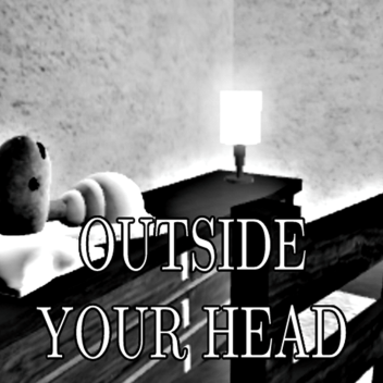 Outside your Head