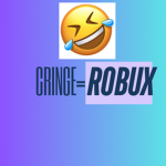 Cringe=Robux
