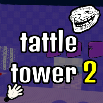[1 HOUR ] TATTLE TOWER 2 