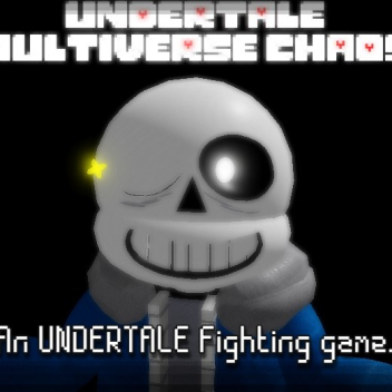[Open Beta] Undertale: Multiverse Chaos
