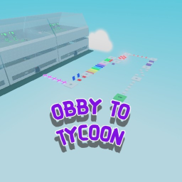 Obby to Tycoon! (3 tycoons)