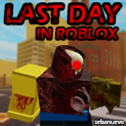 The Last Day In Roblox (Developing)