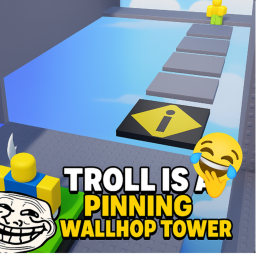 Troll is a pinning wallhop tower