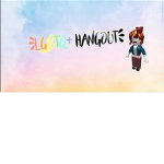 LGBTQ+ Hangouts!