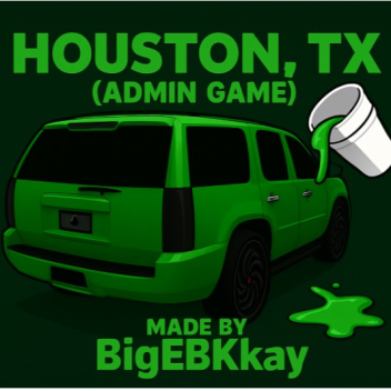  Houston Tx (ADMIN GAME)