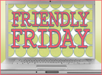 The Unofficial Friendly Friday group!