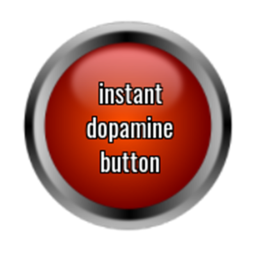 instant dopamine button