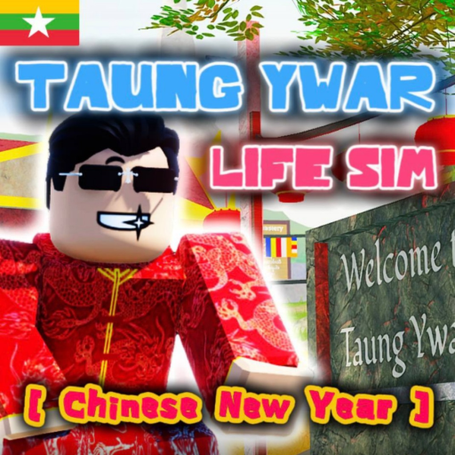 🏡 Taung Ywar Life [🧨]