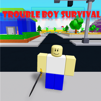 Trouble Boy Survival