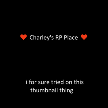 ♥ Charley's RP Place ♥