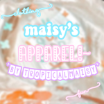 maisy’s apparel! ~