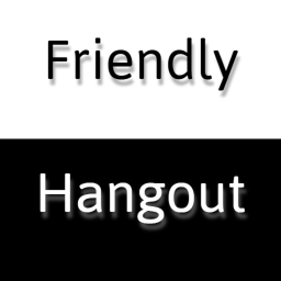 Friendly Hangout