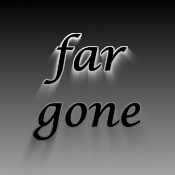 Far Gone
