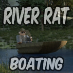 (Big Revamp Soon?!)River Rat boating