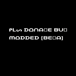 Pls Donate But Modded [Beta] [VR]