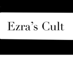 Ezra’s Cult