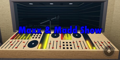 Maxx & Madd Show!