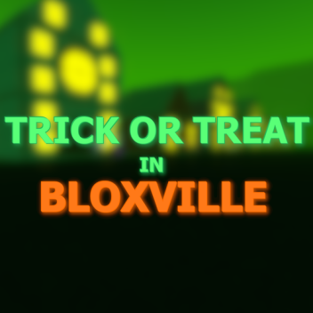 Trick Or Treat in Bloxville