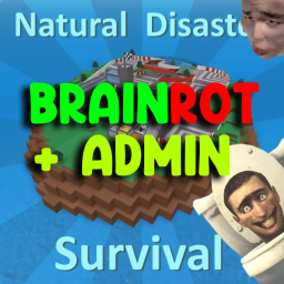 BRAINROT NATURAL DISASTERS SURVIVAL [ADMIN]