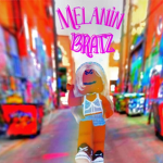 *- Melanin Bratz -*