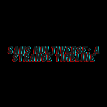 [Bonus Boss!] Sans Multiverse: A Strange Timeline