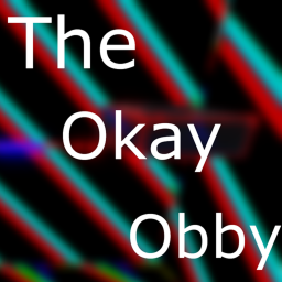 The Okay Obby