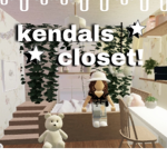 Kendal’s Closet!